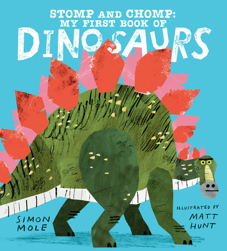Stomp and Chomp: My First Book of Dinosaurs book cover by Simon Mole