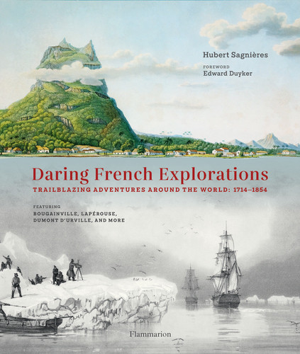 Daring French Explorations: Trailblazing Adventures around the World: 1714-1854 book cover by Hubert Sagnières