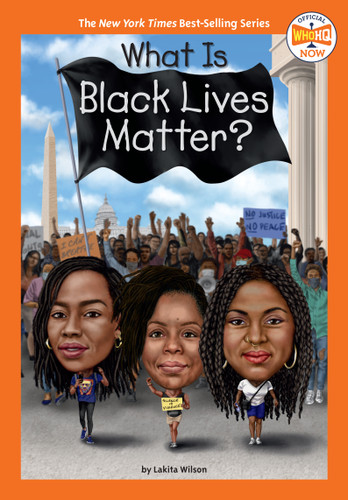 What Is Black Lives Matter? (Who HQ Now) book cover by Lakita Wilson, Who HQ