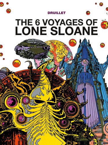 Lone Sloane: The 6 Voyages of Lone Sloane (Lone Sloane) book cover by Philippe Druillet