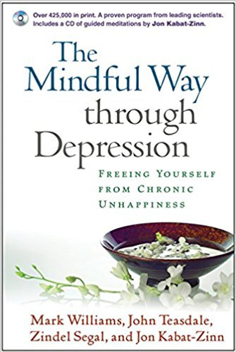 The Mindful Way Through Depression: Freeing Yourself from Chronic Unhappiness [Paperback] Cover