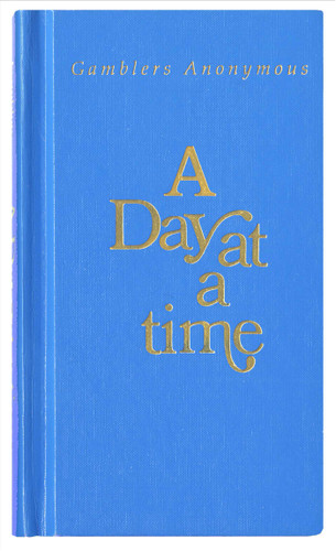 A Day at a Time Gamblers Anonymous: Gamblers Anonymous book cover by Anonymous