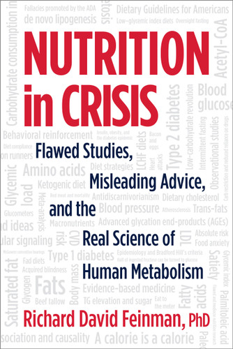 Nutrition in Crisis: Flawed Studies, Misleading Advice, and the Real Science of Human Metabolism book cover by Richard David Feinman