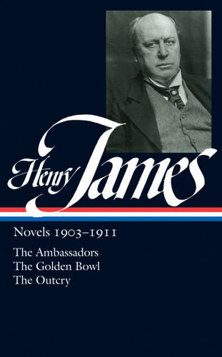 Henry James: Novels 1903-1911 (LOA #215): The Ambassadors / The Golden Bowl / The Outcry (Library of America Complete Novels of Henry James) book cover by Henry James