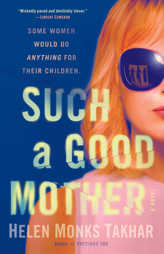 Such a Good Mother: A Novel book cover by Helen Monks Takhar
