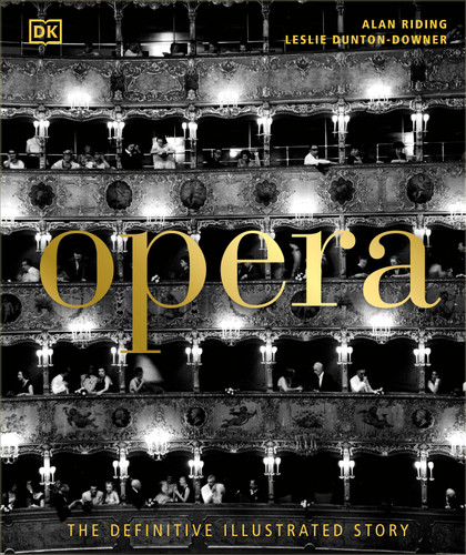 Opera: The Definitive Illustrated Story book cover by Alan Riding, Leslie Dunton-Downer