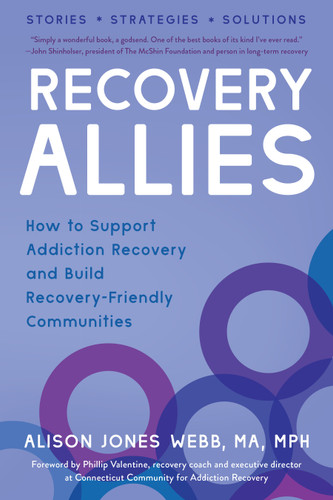 Recovery Allies: How to Support Addiction Recovery and Build Recovery-Friendly Communities book cover by Alison Jones Webb, MA, MPH