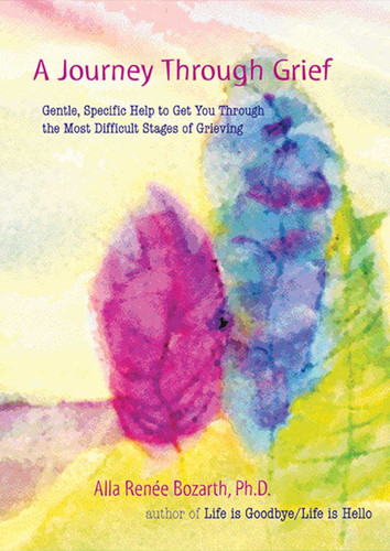 A Journey Through Grief: Gentle, Specific Help to Get You Through the Most Difficult Stages of Grieving book cover by Alla Renee Bozarth