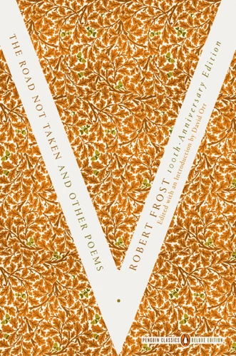 The Road Not Taken and Other Poems: (Penguin Classics Deluxe Edition) (Penguin Classics Deluxe Edition) book cover by Robert Frost