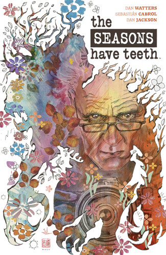 The Seasons Have Teeth (The Seasons Have Teeth) book cover by Dan Watters