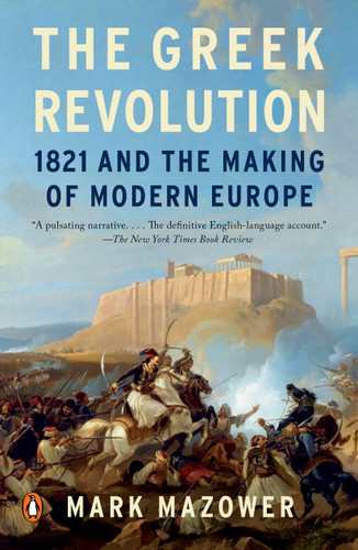 The Greek Revolution: 1821 and the Making of Modern Europe book cover by Mark Mazower