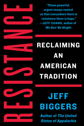 Resistance: Reclaiming an American Tradition book cover by Jeff Biggers
