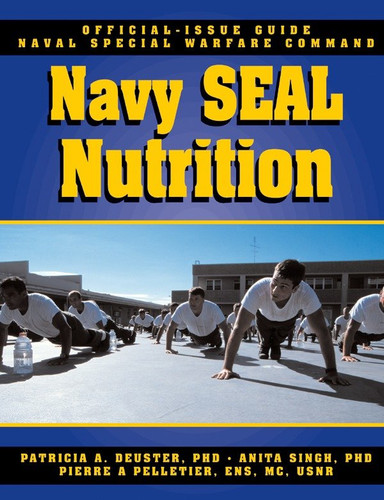 The Navy SEAL Nutrition Guide book cover by Patricia A Deuster, Ph.D., Anita Singh, PhD