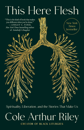 This Here Flesh: Spirituality, Liberation, and the Stories That Make Us book cover by Cole Arthur Riley