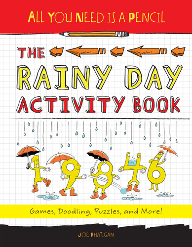 All You Need Is a Pencil: The Rainy Day Activity Book: Games, Doodling, Puzzles, and More! (All You Need Is a Pencil) book cover by Joe Rhatigan