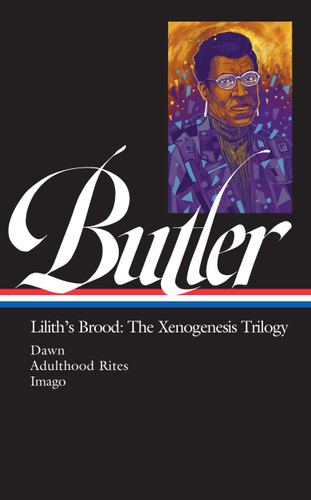 Octavia E. Butler: Lilith's Brood: The Xenogenesis Trilogy (LOA #393): Dawn / Adulthood Rites / Imago book cover by Octavia E. Butler
