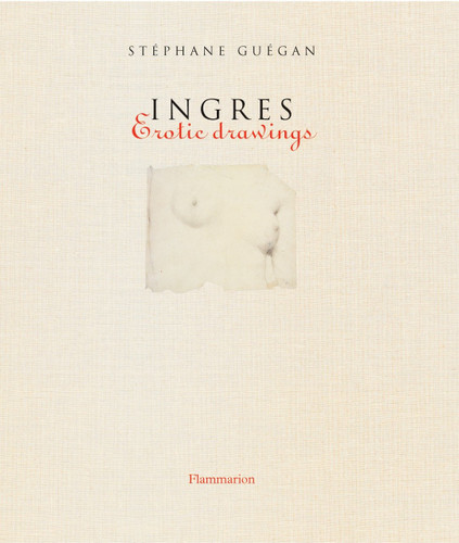 Ingres: Erotic Drawings book cover by Stephane Guegan