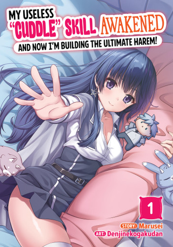 My Useless "Cuddle" Skill Awakened, and Now I'm Building the Ultimate Harem! Vol. 1 book cover by Marusei