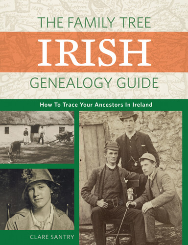 The Family Tree Irish Genealogy Guide: How to Trace Your Ancestors in Ireland book cover by Claire Santry