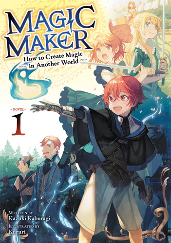 Magic Maker: How to Create Magic in Another World (Light Novel) Vol. 1 (Magic Maker: How to Create Magic in Another World (Light Novel)) book cover by Kazuki Kaburagi