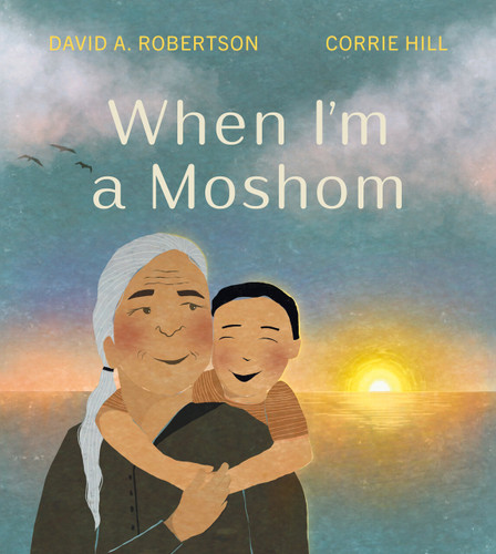 When I'm a Moshom book cover by David A. Robertson