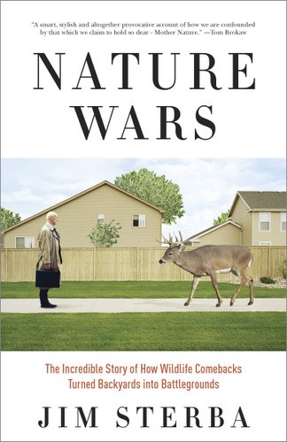 Nature Wars: The Incredible Story of How Wildlife Comebacks Turned Backyards into Battlegrounds book cover by Jim Sterba
