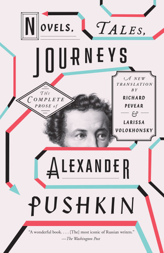 Novels, Tales, Journeys: The Complete Prose of Alexander Pushkin (Vintage Classics) book cover by Alexander Pushkin