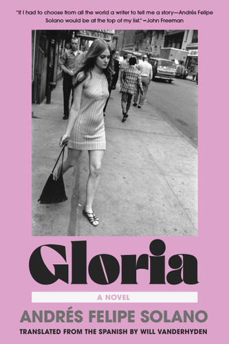 Gloria: A Novel book cover by Andrés Felipe Solano
