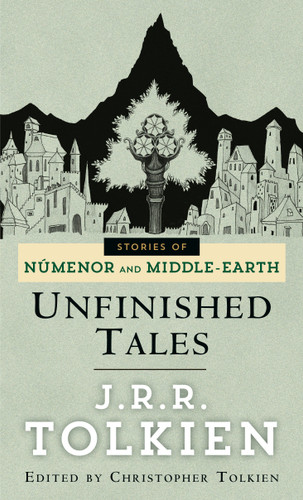 Unfinished Tales (Pre-Lord of the Rings) book cover by J.R.R. Tolkien