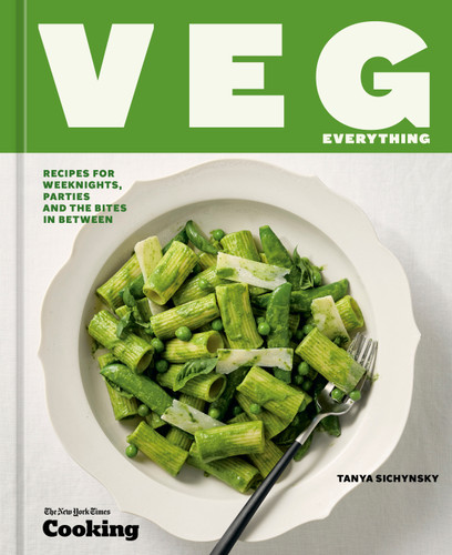 Veg Everything: Recipes for Weeknights, Parties and the Bites in Between [A Vegetarian Cookbook] book cover by Tanya Sichynsky, New York Times Cooking