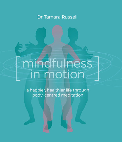 Mindfulness in Motion: Unlock the Secrets of Mindfulness in Motion book cover by Tamara Russell