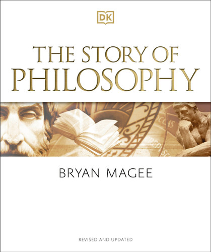 The Story of Philosophy: A Concise Introduction to the World's Greatest Thinkers and Their Ideas (DK A History of) book cover by Bryan Magee