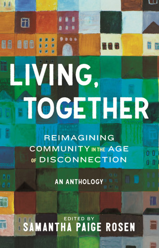 Living, Together: Reimagining Community in the Age of Disconnection book cover by 