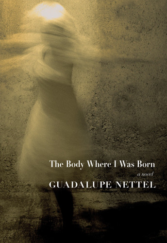 The Body Where I was Born book cover by Guadalupe Nettel