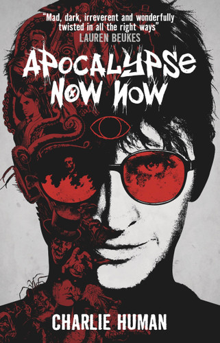 Apocalypse Now Now: A Baxter Zevcenko Novel (Baxter Zevcenko) book cover by Charlie Human