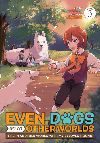 Even Dogs Go to Other Worlds: Life in Another World with My Beloved Hound (Manga) Vol. 3 (Even Dogs Go to Other Worlds: Life in Another World With My Beloved Hound (Manga)) book cover by Ryuuou