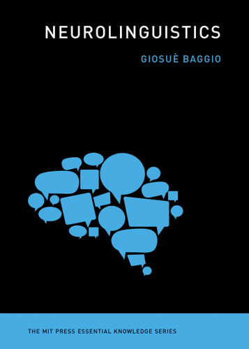 Neurolinguistics (The MIT Press Essential Knowledge series) book cover by Giosue Baggio
