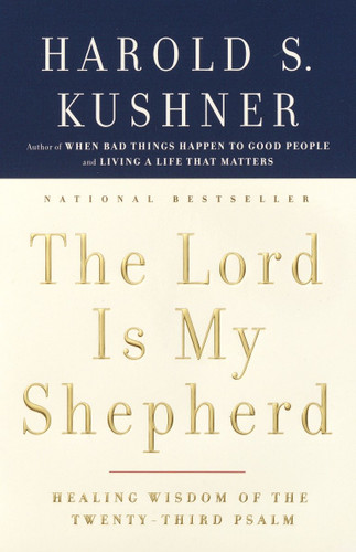 The Lord Is My Shepherd: Healing Wisdom of the Twenty-third Psalm book cover by Harold S. Kushner