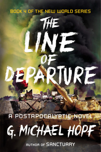 The Line of Departure: A Postapocalyptic Novel (The New World Series) book cover by G. Michael Hopf
