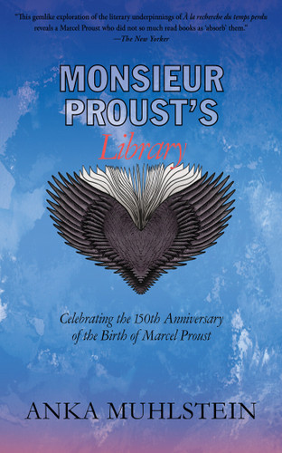 Monsieur Proust's Library: Celebrating the 150th Anniversary of the Birth of Marcel Proust book cover by Anka Muhlstein