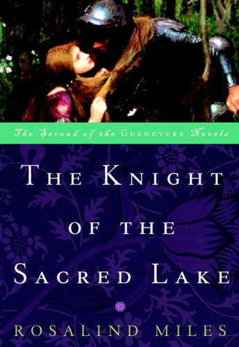 The Knight of the Sacred Lake: A Novel book cover by Rosalind Miles