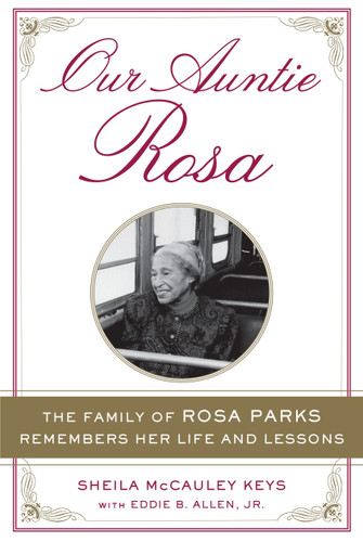 Our Auntie Rosa: The Family of Rosa Parks Remembers Her Life and Lessons book cover by Sheila McCauley Keys, Eddie B. Allen Jr.