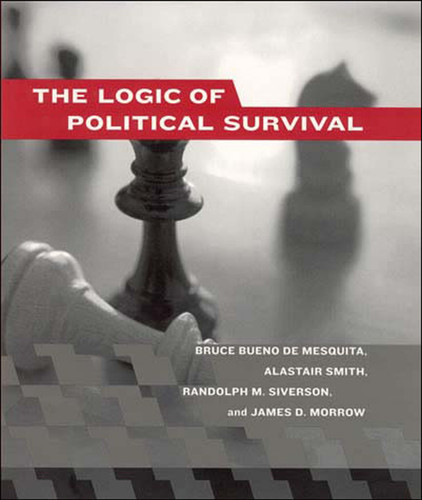 The Logic of Political Survival book cover by Bruce Bueno de Mesquita, Alastair Smith, Randolph M. Siverson, James D. Morrow