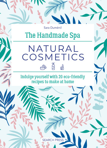Handmade Spa: Natural Cosmetics, The: Indulge yourself with 20 eco-friendly recipes to make at home (Handmade Spa) book cover by Sara Duménil