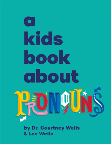 A Kids Book About Pronouns (A Kids Book) book cover by Courtney Wells, Lee Wells