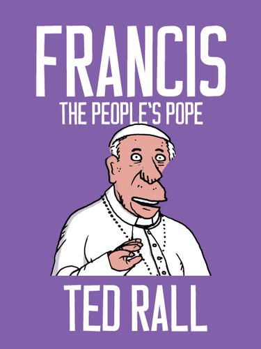 Francis, The People's Pope book cover by Ted Rall