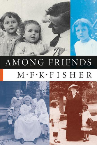 Among Friends book cover by M. F. K. Fisher