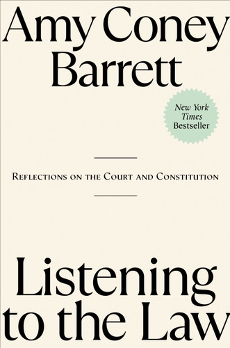 Listening to the Law: Reflections on the Court and Constitution book cover by Amy Coney Barrett
