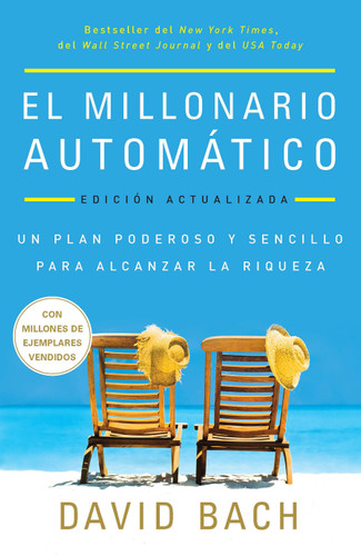El millonario automático. Edición actualizada / The Automatic Millionaire: Un plan poderoso y sencillo para vivir y acabar rico book cover by David Bach