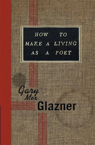 How to Make a Living as a Poet book cover by Gary Mex Glazner